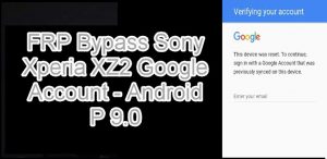 حذف گوگل اکانت FRP Sony Xperia XZ2 اندروید 9