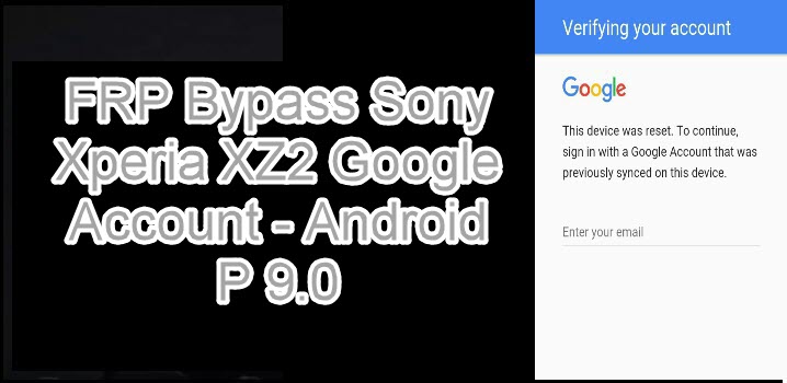 حذف گوگل اکانت FRP Sony Xperia XZ2 اندروید ۹