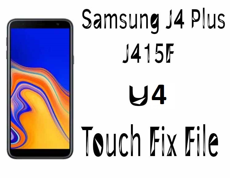 فایل حل مشکل تاچ سامسونگ J4 plus | J415F اندروید 9 باینری 4