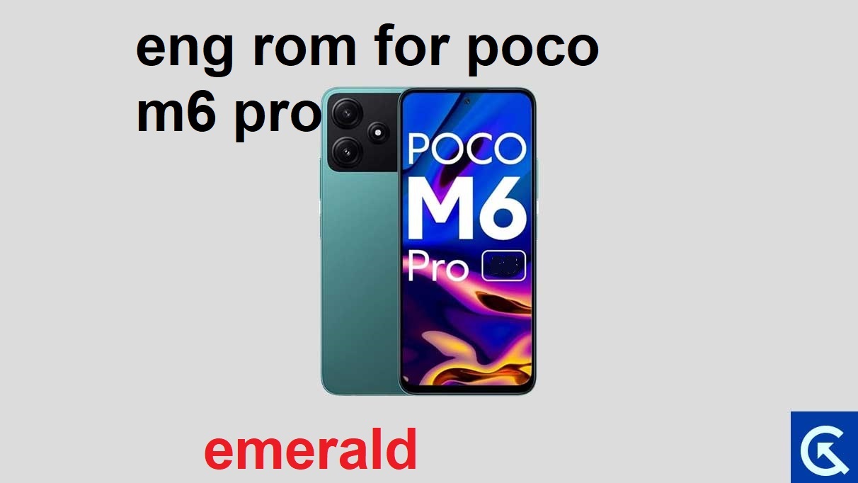 فایل ENG Rom گوشی شیائومی Poco m6 pro (emerald)