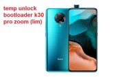 اموزش و فایل انلاک بوتلودر موقت K30 PRO ZOOM (lmi)