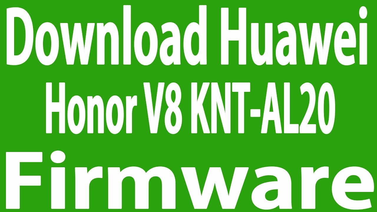 فایل Huawei Honor V8| KNT- AL20 Board Software