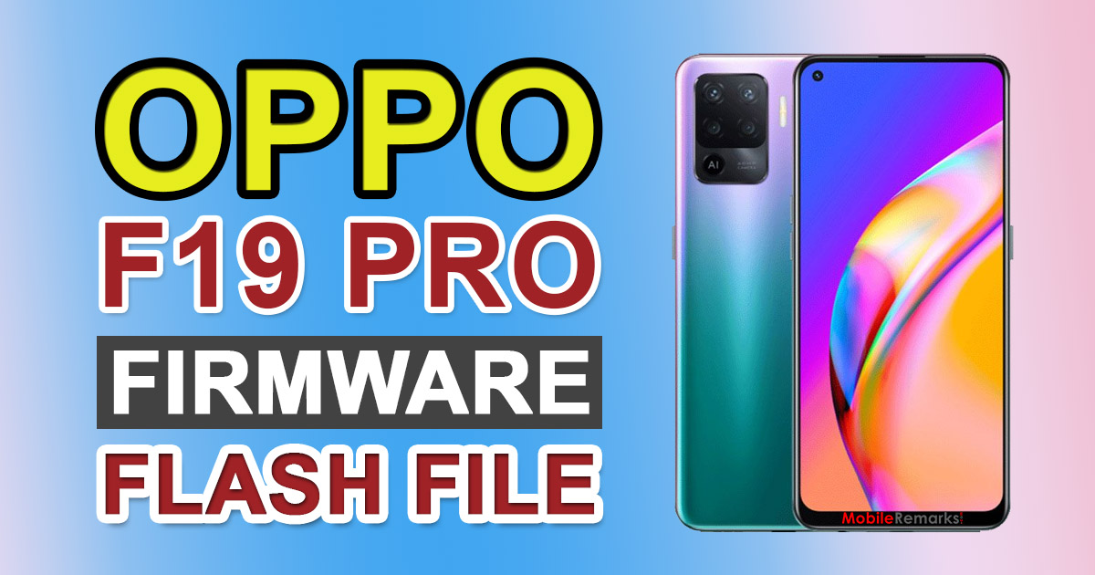 فایل فلش و حل مشکل خاموشی OPPO F19 Pro (CPH2285)