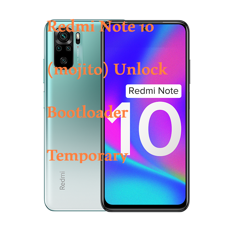 فایل آنلاک بوتلودر فوری و موقت (mojito) Redmi Note 10
