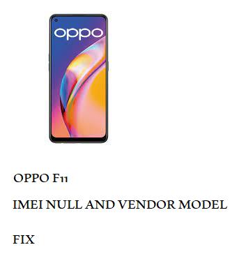 فایل فلش OPPO F11 حل مشکل IMEI و VENDORE MODEL