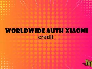 کردیت Worldwide Auth Xiaomi
